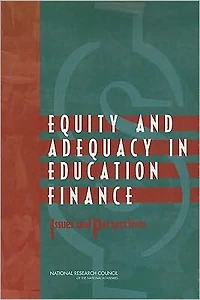 Equity and Adequacy in Education Finance: Issues and Perspectives