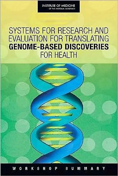 Systems for Research and Evaluation for Translating Genome-Based Discoveries for Health: Workshop Summary