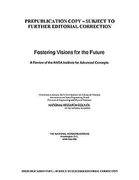 Fostering Visions for the Future: A Review of the NASA Institute of Advanced Concepts