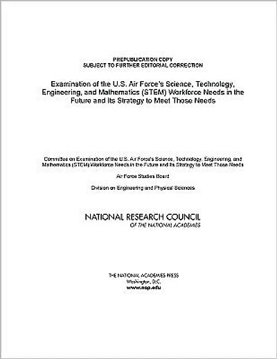 Examination of the U.S. Air Force's Science, Technology, Engineering, and Mathematics (STEM) Workforce Needs in the Future and Its Strategy to Meet Those Needs