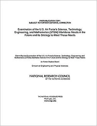 Examination of the U.S. Air Force's Science, Technology, Engineering, and Mathematics (STEM) Workforce Needs in the Future and Its Strategy to Meet Those Needs