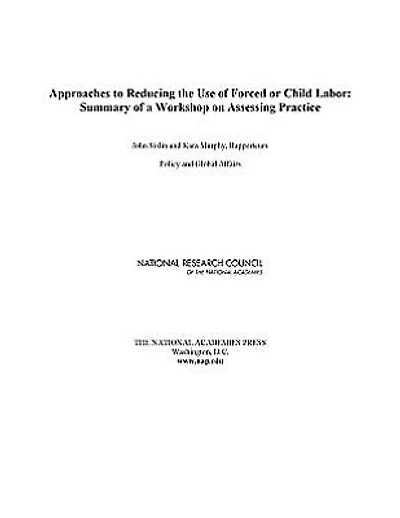 Approaches to Reducing the Use of Forced or Child Labor: Summary of a Workshop on Assessing Practice