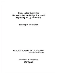 Engineering Curricula: Understanding the Design Space and Exploiting the Opportunities: Summary of a Workshop