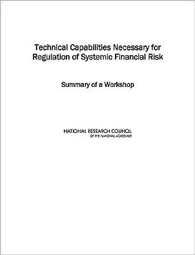Technical Capabilities Necessary for Regulation of Systemic Financial Risk: Summary of a Workshop