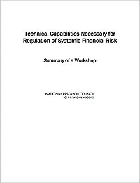 Technical Capabilities Necessary for Regulation of Systemic Financial Risk: Summary of a Workshop
