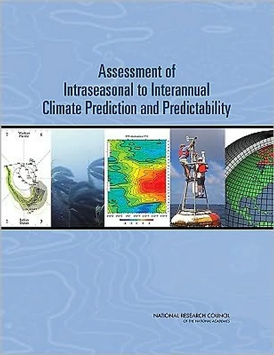 Assessment of Intraseasonal to Interannual Climate Prediction and Predictability