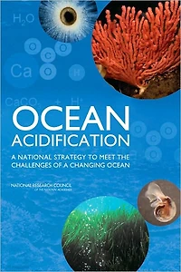 Ocean Acidification: A National Strategy to Meet the Challenges of a Changing Ocean