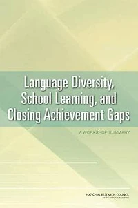 Language Diversity, School Learning, and Closing Achievement Gaps: A Workshop Summary