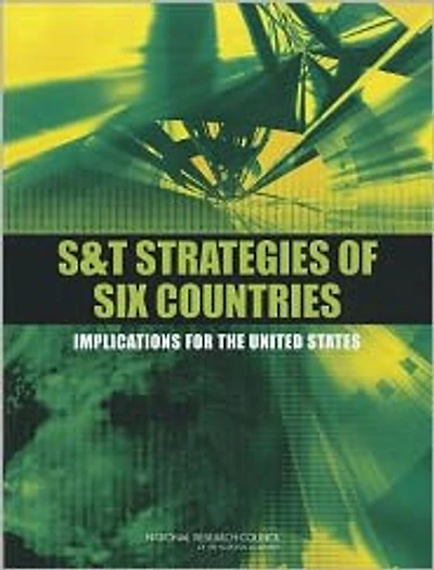 S&T Strategies of Six Countries: Implications for the United States