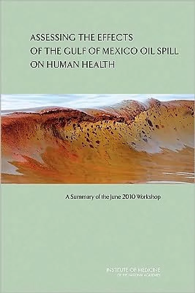Assessing the Effects of the Gulf of Mexico Oil Spill on Human Health: A Summary of the June 2010 Workshop