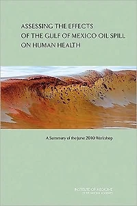 Assessing the Effects of the Gulf of Mexico Oil Spill on Human Health: A Summary of the June 2010 Workshop