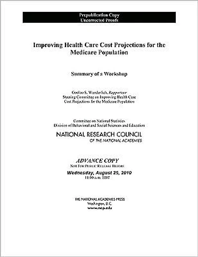 Improving Health Care Cost Projections for the Medicare Population: Summary of a Workshop