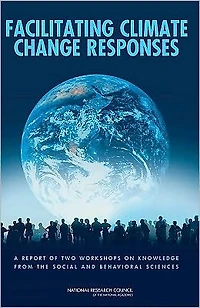 Facilitating Climate Change Responses: A Report of Two Workshops on Knowledge from the Social and Behavioral Sciences