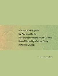 Evaluation of a Site-Specific Risk Assessment for the Department of Homeland Security's Planned National Bio- and Agro-Defense Facility in Manhattan, Kansas