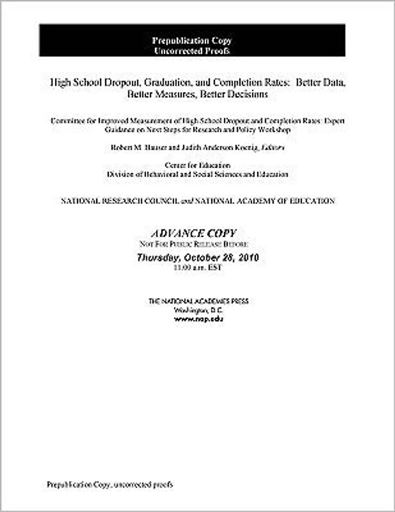 High School Dropout, Graduation, and Completion Rates: Better Data, Better Measures, Better Decisions