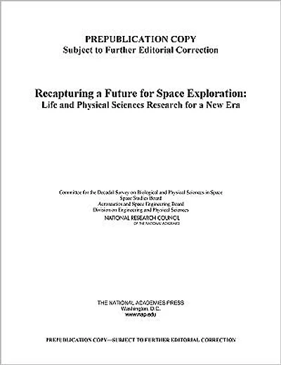Recapturing a Future for Space Exploration: Life and Physical Sciences Research for a New Era