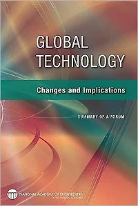 Global Technology: Changes and Implications: Summary of a Forum