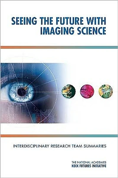 Seeing the Future with Imaging Science: Interdisciplinary Research Team Summaries