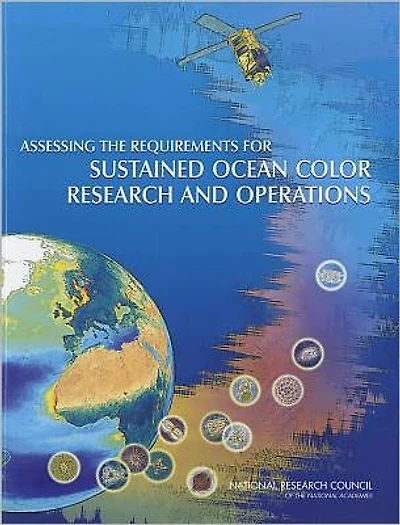 Assessing the Requirements for Sustained Ocean Color Research and Operations