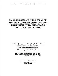 Materials Needs and R&D Strategy for Future Military Aerospace Propulsion Systems
