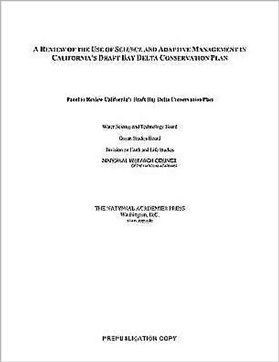 A Review of the Use of Science and Adaptive Management in California's Draft Bay Delta Conservation Plan