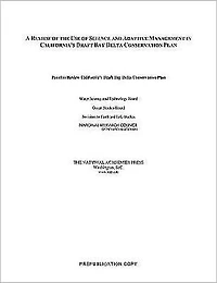A Review of the Use of Science and Adaptive Management in California's Draft Bay Delta Conservation Plan