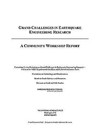 Grand Challenges in Earthquake Engineering Research: A Community Workshop Report