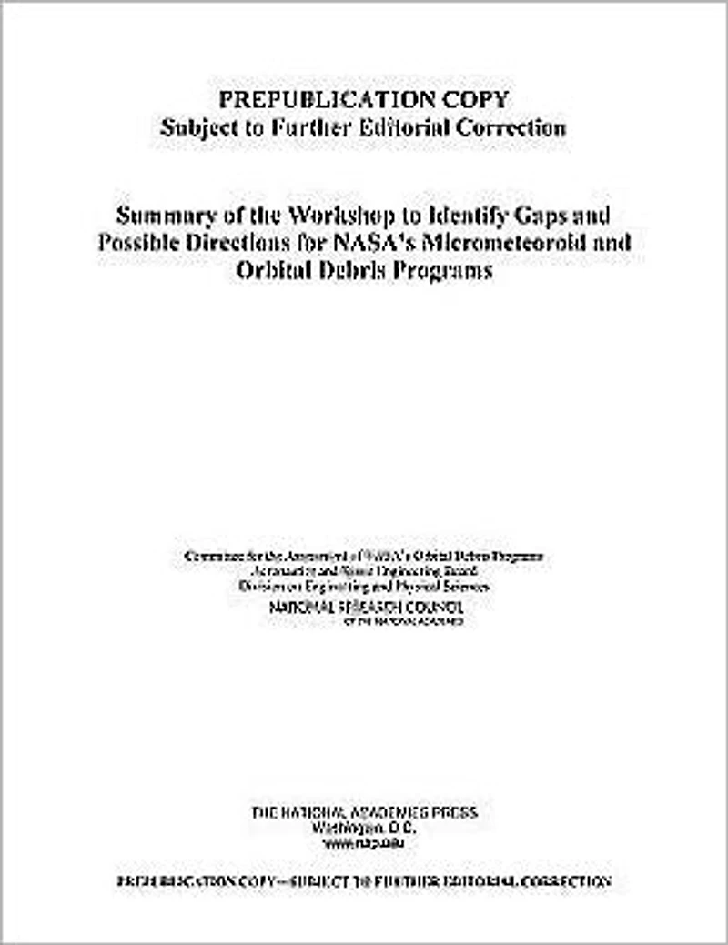 Summary of the Workshop to Identify Gaps and Possible Directions for NASA's Meteoroid and Orbital Debris Programs