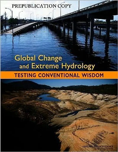 Global Change and Extreme Hydrology: Testing Conventional Wisdom