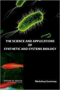 The Science and Applications of Synthetic and Systems Biology: Workshop Summary