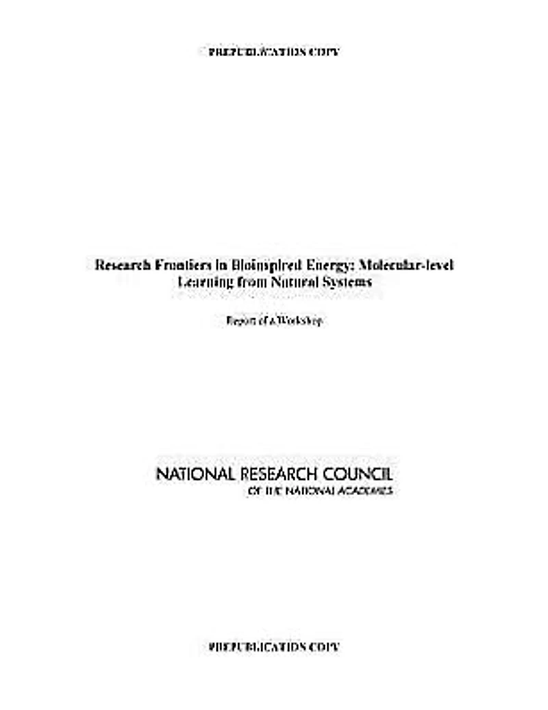 Research Frontiers in Bioinspired Energy: Molecular-Level Learning from Natural Systems: Report of a Workshop