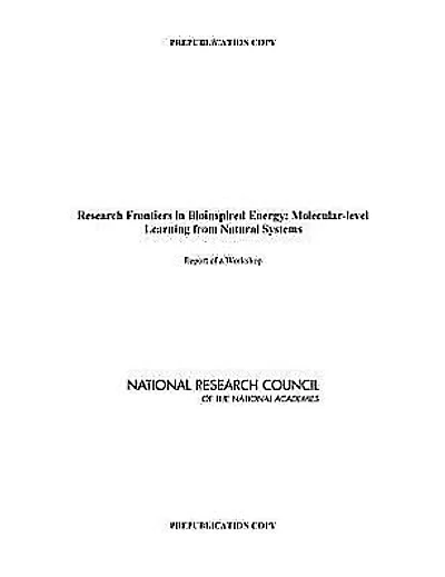 Research Frontiers in Bioinspired Energy: Molecular-Level Learning from Natural Systems: Report of a Workshop