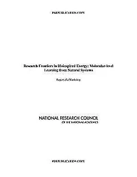 Research Frontiers in Bioinspired Energy: Molecular-Level Learning from Natural Systems: Report of a Workshop