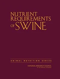 Nutrient Requirements of Swine: Eleventh Revised Edition
