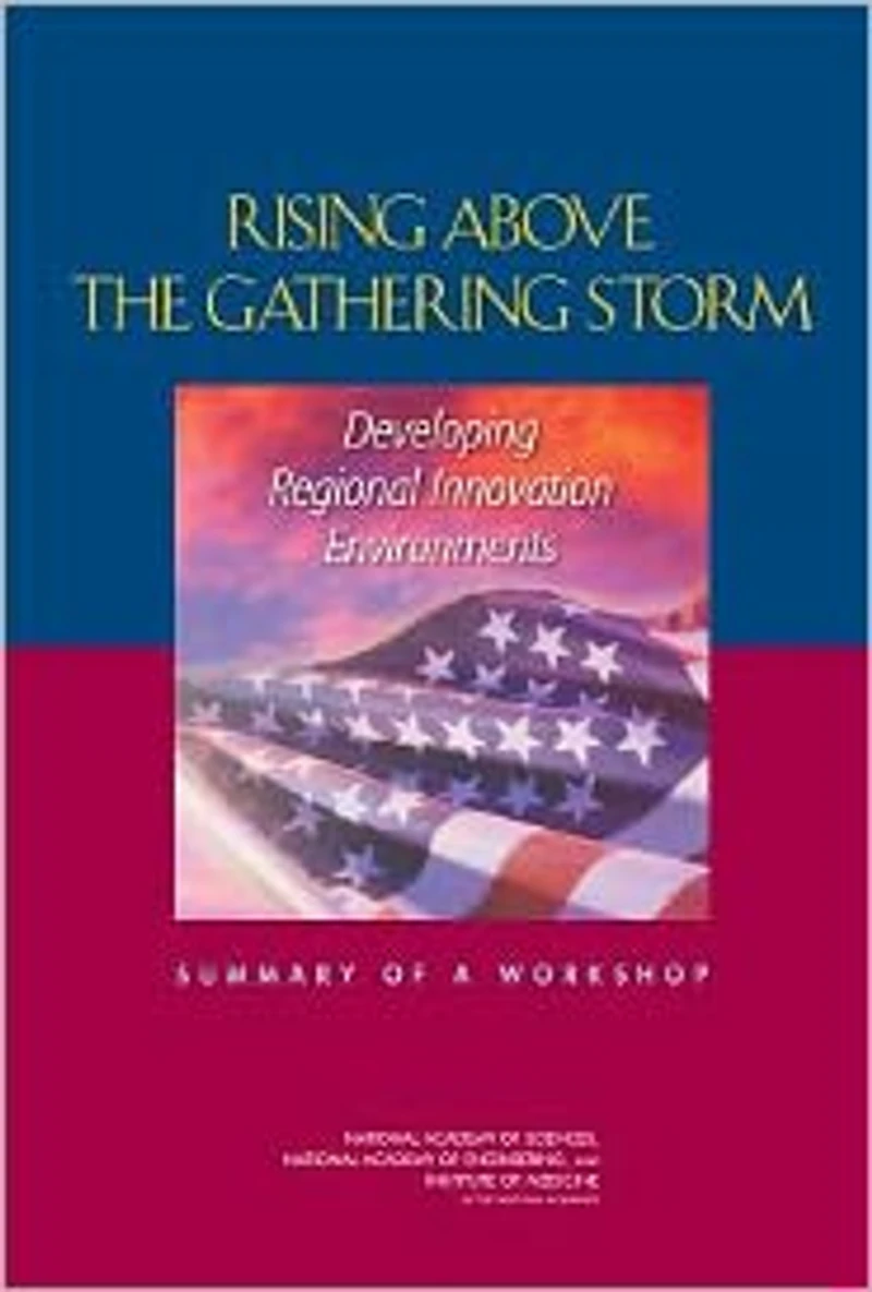 Rising Above the Gathering Storm: Developing Regional Innovation Environments: Summary of a Workshop