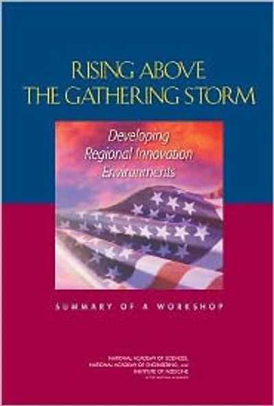 Rising Above the Gathering Storm: Developing Regional Innovation Environments: Summary of a Workshop
