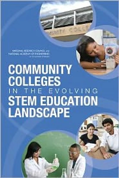 Community Colleges in the Evolving STEM Education Landscape: Summary of a Summit