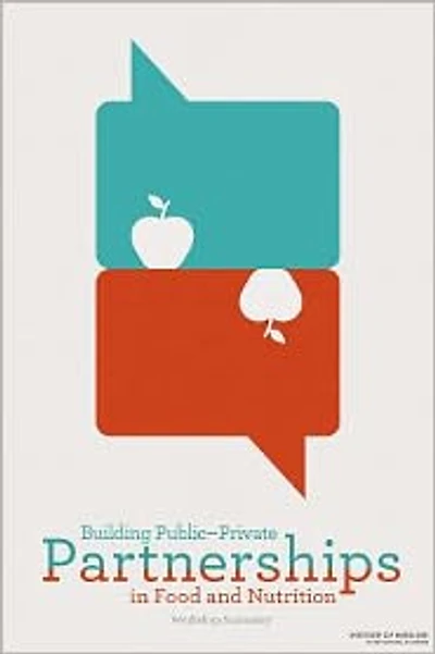 Building Public-Private Partnerships in Food and Nutrition: Workshop Summary