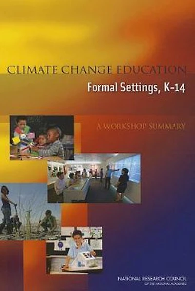 Climate Change Education in Formal Settings, K-14: A Workshop Summary