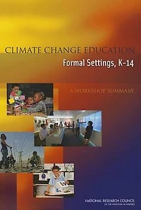 Climate Change Education in Formal Settings, K-14: A Workshop Summary