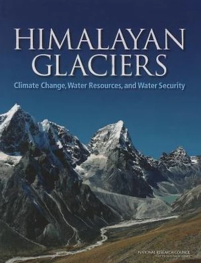 Himalayan Glaciers: Climate Change, Water Resources, and Water Security