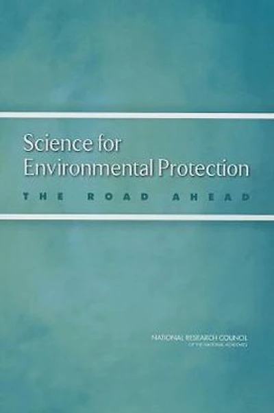 Science for Environmental Protection: The Road Ahead