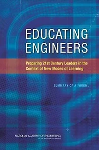 Educating Engineers: Preparing 21st Century Leaders in the Context of New Modes of Learning: Summary of a Forum