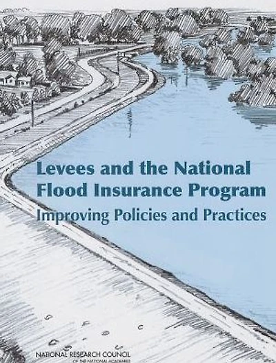 Levees and the National Flood Insurance Program: Improving Policies and Practices