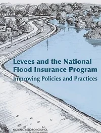 Levees and the National Flood Insurance Program: Improving Policies and Practices