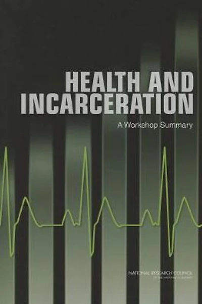 Health and Incarceration: A Workshop Summary