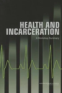 Health and Incarceration: A Workshop Summary