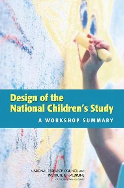 Design of the National Children's Study: A Workshop Summary