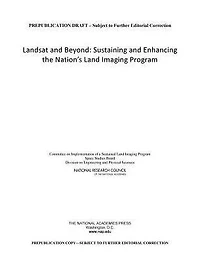 Landsat and Beyond: Sustaining and Enhancing the Nation's Land Imaging Program