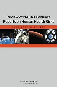 Review of NASA's Evidence Reports on Human Health Risks: 2013 Letter Report